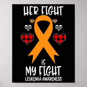 Her Fight Is My Fight Leukaemia Awareness Ribbon B Poster
