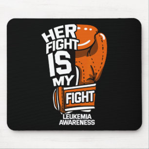Her Fight Is My Fight Leukemia Awareness Blood Can Mouse Pad