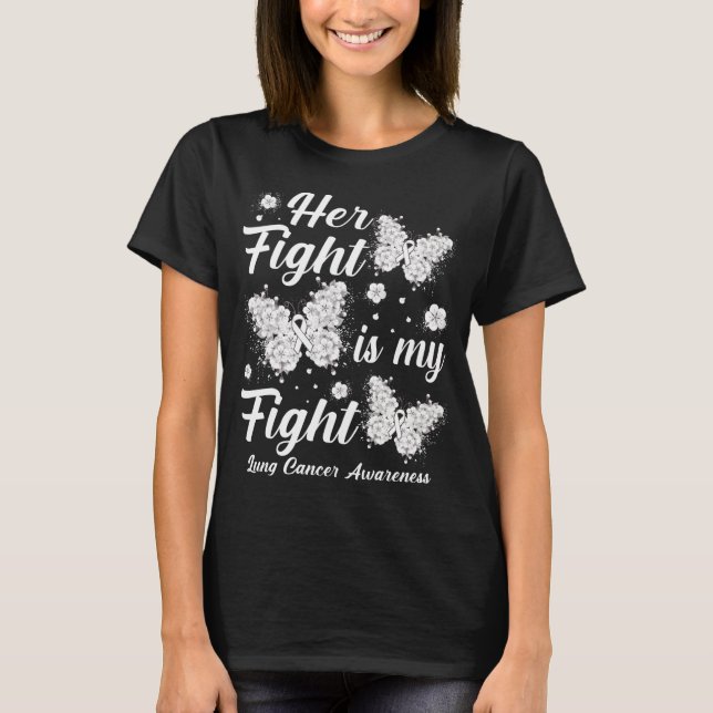 Her Fight Is My Fight Lung Cancer Awareness Butter T-Shirt (Front)