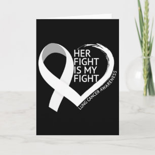 Her Fight Is My Fight Lung Cancer Awareness Month Card