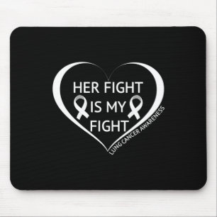Her Fight Is My Fight Lung Cancer Awareness Month Mouse Pad