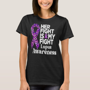 Her Fight Is My Fight Lupus Warrior Lupus Support T-Shirt
