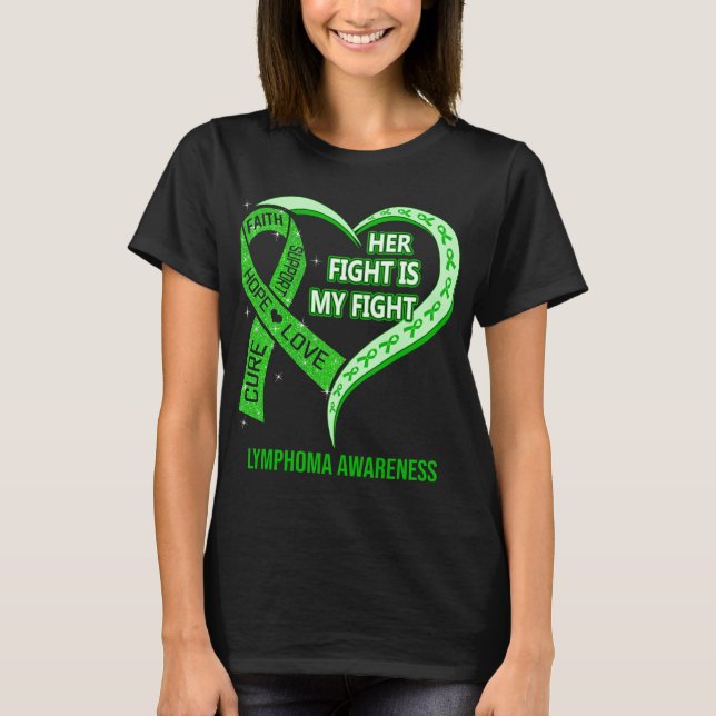 Her Fight Is My Fight Lymphoma Awareness T-Shirt (Front)