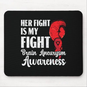Her Fight Is My Fight Medical Condition Aneurysm A Mouse Pad