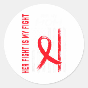 Her Fight Is My Fight Mom Heart Disease Awareness  Classic Round Sticker