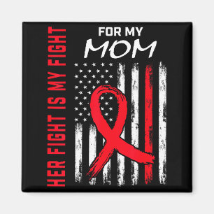 Her Fight Is My Fight Mom Heart Disease Awareness Magnet