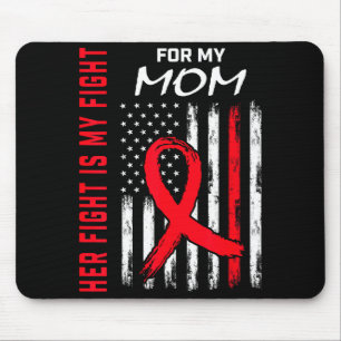 Her Fight Is My Fight Mom Heart Disease Awareness  Mouse Pad