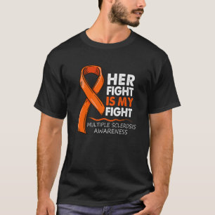 Her Fight Is My Fight MS Multiple Sclerosis Awaren T-Shirt
