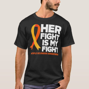 Her Fight Is My Fight MS Multiple Sclerosis Awaren T-Shirt