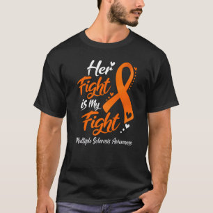 Her Fight Is My Fight Multiple Sclerosis Awareness T-Shirt