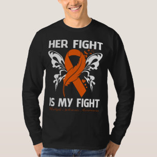 Her Fight Is My Fight MULTIPLE SCLEROSIS AWARENESS T-Shirt