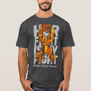 Her Fight Is My Fight Multiple Sclerosis Day T-Shirt