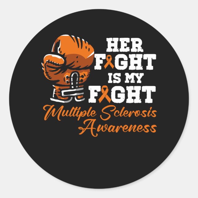 Her Fight Is My Fight Multiple Sclerosis Orange Ri Classic Round Sticker (Front)