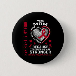 Her Fight Is My Fight Mum Multiple Myeloma Awarene 6 Cm Round Badge