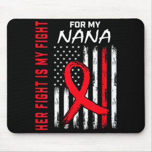 Her Fight Is My Fight Nana Heart Disease Awareness Mouse Pad
