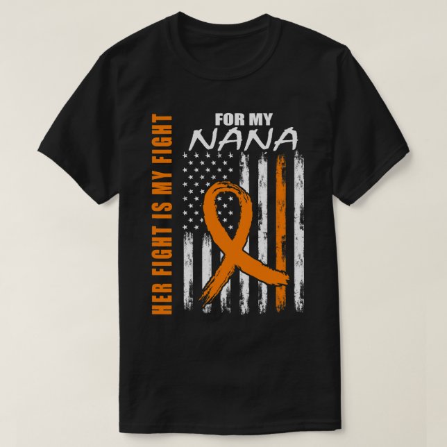 Her Fight Is My Fight Nana Kidney Cancer Awareness T-Shirt (Design Front)
