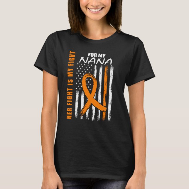 Her Fight Is My Fight Nana Leukemia Awareness USA  T-Shirt (Front)