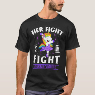 Her Fight Is My Fight Neuropathy Awareness T-Shirt