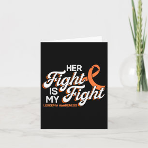 Her Fight Is My Fight, Orange Ribbon Leukaemia Awa Card