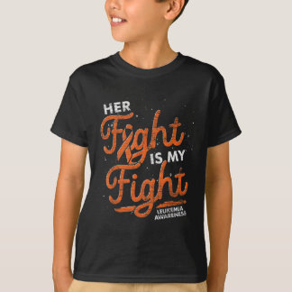 Her Fight Is My Fight Orange Ribbon Leukaemia Awar T-Shirt