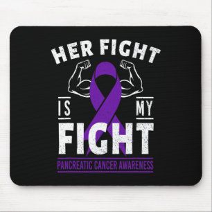 Her Fight is My Fight Pancreatic Cancer Awareness  Mouse Pad