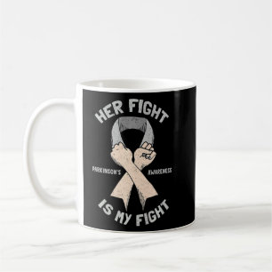 Her Fight Is My Fight Parkinsons Awareness Month  Coffee Mug