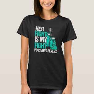 Her fight is my fight PCOS Awareness Polycystic ov T-Shirt