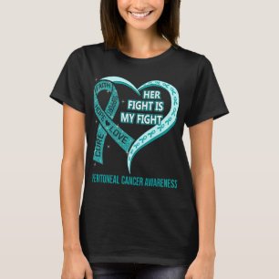 Her Fight Is My Fight Peritoneal Cancer Awareness T-Shirt