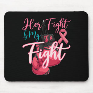 Her Fight Is My Fight Pink Ribbon Breast Cancer Aw Mouse Pad