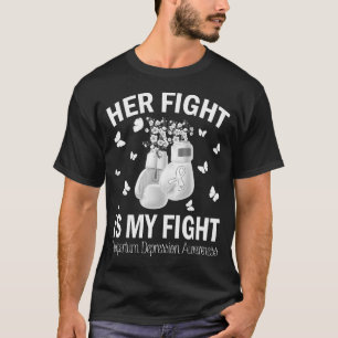 Her Fight Is My Fight Postpartum Depression Awaren T-Shirt