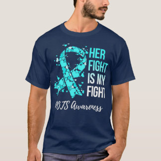 Her Fight Is My Fight POTS Awareness T-Shirt