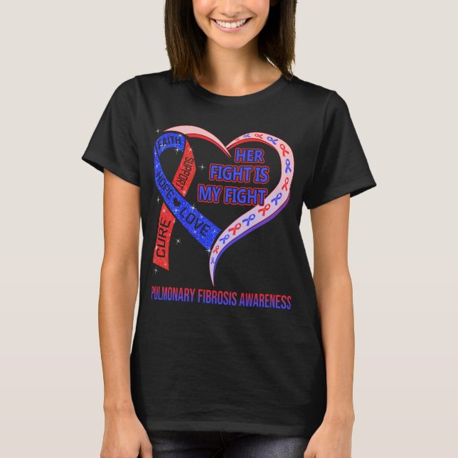Her Fight Is My Fight Pulmonary Fibrosis Awareness T-Shirt (Front)