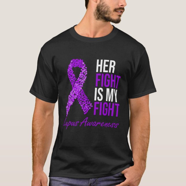 Her Fight Is My Fight Purple Heart Ribbon Lupus Aw T-Shirt (Front)