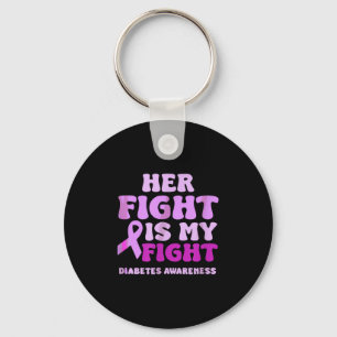 Her Fight-is-my-fight Quote Diabetes Awareness Key Ring