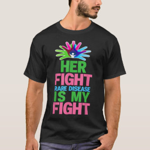 Her Fight Is My Fight Rare Disease - Rare Disease T-Shirt