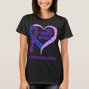 Her Fight Is My Fight Rheumatoid Arthritis  T-Shirt