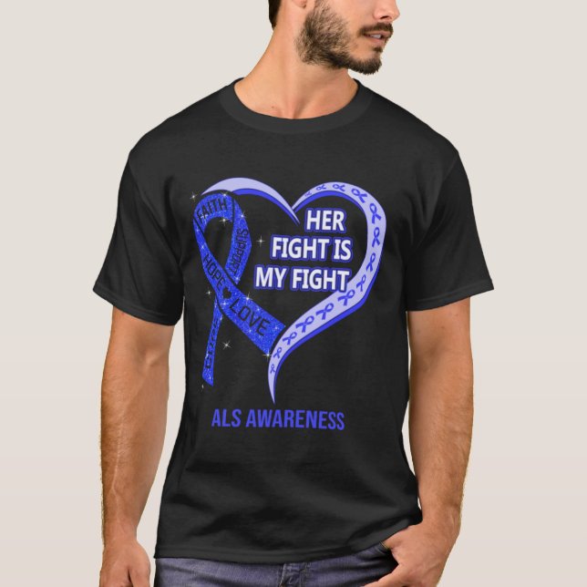 \Her Fight Is My Fight Ribbon Heart ALS Awareness T-Shirt (Front)