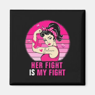 Her Fight Is My Fight Rosie Riveter Breast Cancer  Magnet