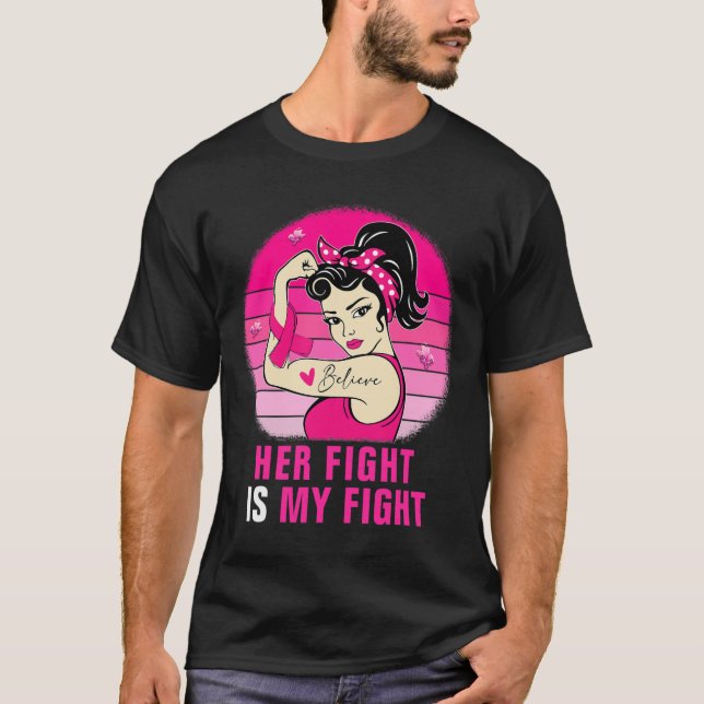 Her Fight Is My Fight Rosie Riveter Breast Cancer  T-Shirt (Front)
