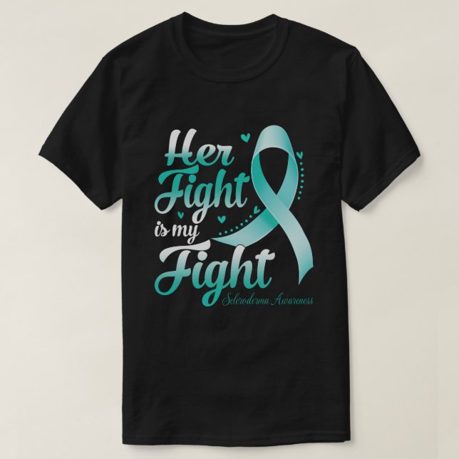 Her Fight Is My Fight SCLERODERMA AWARENESS Month T-Shirt (Design Front)