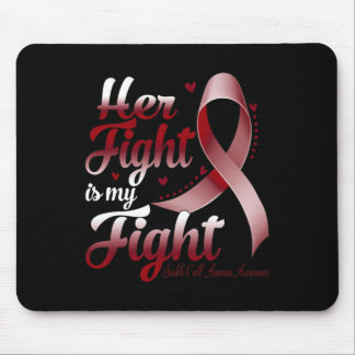 Her Fight Is My Fight Sickle Cell Anaemia Awarenes Mouse Pad