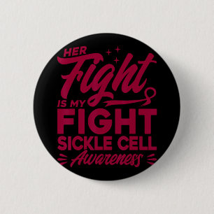 Her Fight Is My Fight Sickle Cell Awareness 1 6 Cm Round Badge