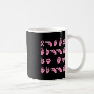 Her Fight Is My Fight Sign Language Breast Cancer Coffee Mug