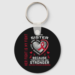 Her Fight Is My Fight Sister Multiple Myeloma Awar Key Ring