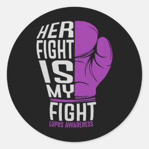 Her Fight Is My Fight - Sle Lupus Awareness Classic Round Sticker