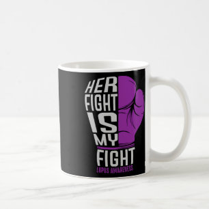 Her Fight Is My Fight - Sle Lupus Awareness Coffee Mug