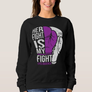 Her Fight Is My Fight Sle Lupus Awareness Support Sweatshirt