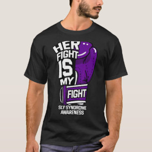 Her Fight Is My Fight Sly Syndrome Awareness Mps S T-Shirt
