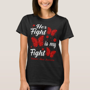 Her Fight Is My Fight Substance Abuse Awareness Bu T-Shirt