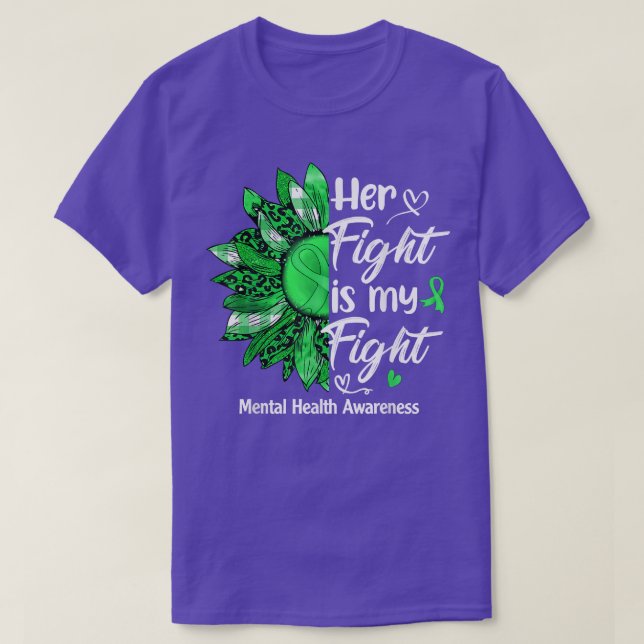 Her Fight Is My Fight Sunflower Mental Health Awar T-Shirt (Design Front)